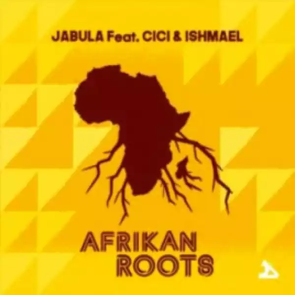 Afrikan Roots - Jabula ft. Cici & Ishmael